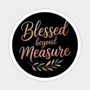 Blessed Beyond Measure Christian Gift Magnet